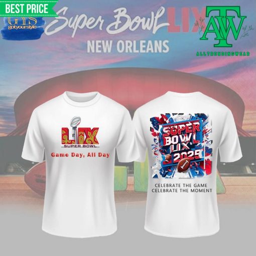 Super Bowl LIX Game Day All Day Shirt