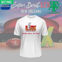 Super Bowl LIX Game Day All Day Shirt